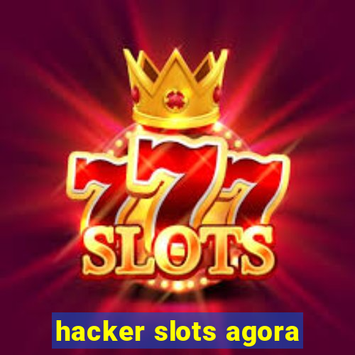 hacker slots agora